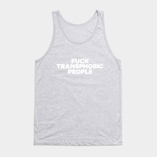 F**k Transphobic People Tank Top